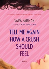 Cover image for Tell Me Again How a Crush Should Feel: A Novel