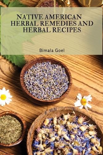 Cover image for Native American Herbal Remedies and Herbal Recipes