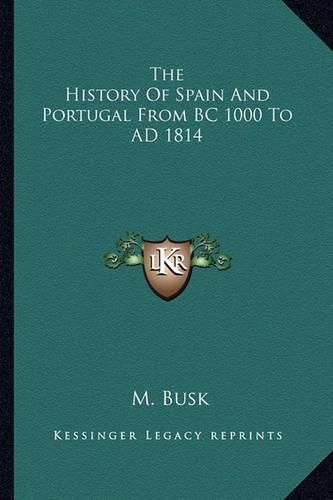 Cover image for The History of Spain and Portugal from BC 1000 to Ad 1814
