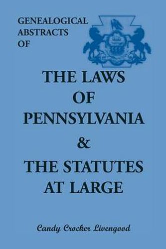 Cover image for Genealogical Abstracts of the Laws of Pennsylvania and the Statutes at Large