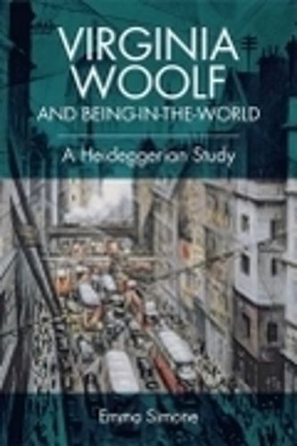 Cover image for Virginia Woolf and Being-in-the-world: A Heideggerian Study