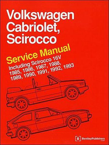 Cover image for Volkswagen Cabriolet, Scirocco Service Manual 1985, 1986, 1987, 1988, 1989, 1990, 1991, 1992, 1993: Including Scirocco 16V