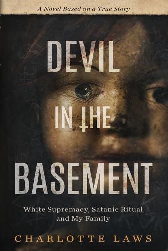 Cover image for Devil in the Basement: White Supremacy, Satanic Ritual and My Family