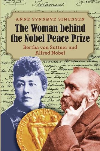 Cover image for The Woman behind the Nobel Peace Prize: Bertha von Suttner and Alfred Nobel