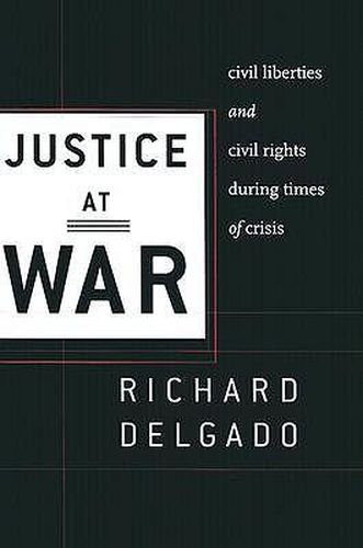 Cover image for Justice at War: Civil Liberties and Civil Rights During Times of Crisis