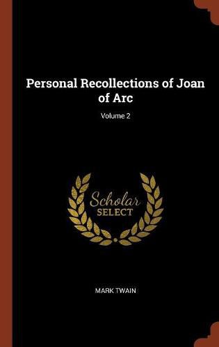 Cover image for Personal Recollections of Joan of Arc; Volume 2