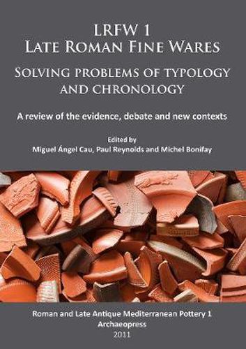 Cover image for LRFW 1. Late Roman Fine Wares. Solving problems of typology and chronology.: A review of the evidence, debate and new contexts