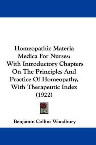 Cover image for Homeopathic Materia Medica for Nurses: With Introductory Chapters on the Principles and Practice of Homeopathy, with Therapeutic Index (1922)