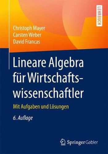 Cover image for Lineare Algebra Fur Wirtschaftswissenschaftler: Mit Aufgaben Und Loesungen