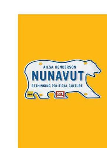 Cover image for Nunavut: Rethinking Political Culture