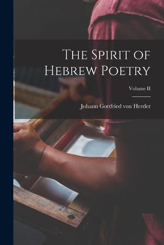 The Spirit of Hebrew Poetry; Volume II