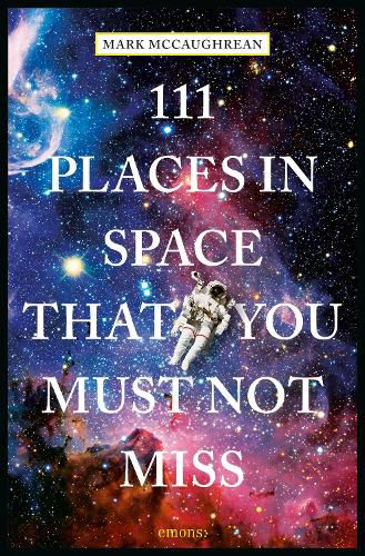 Cover image for 111 Places in Space That You Must Not Miss