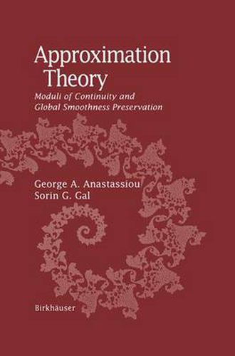 Approximation Theory: Moduli of Continuity and Global Smoothness Preservation