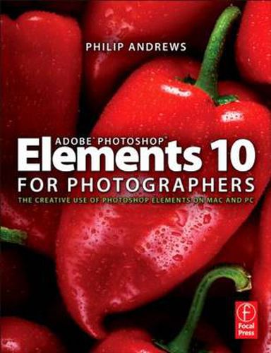 Cover image for Adobe Photoshop Elements 10 for Photographers: The Creative use of Photoshop Elements on Mac and PC