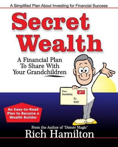 Cover image for Secret Wealth: A Financial Plan To Share With Your Grandchildren