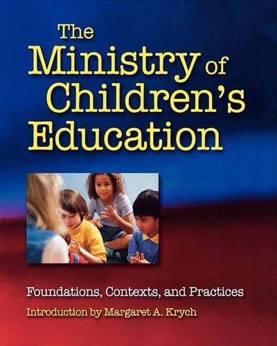 Cover image for The Ministry of Children's Education: Foundations, Contexts and Practices