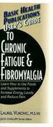 Cover image for User'S Guide to Chronic Fatigue and Fibromyalgia