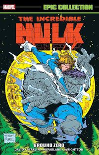 Cover image for Incredible Hulk Epic Collection: Ground Zero