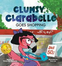 Cover image for Clumsy Clarabelle Goes Shopping