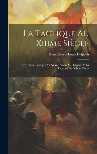 Cover image for La Tactique Au Xiiime Siecle
