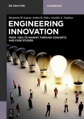 Engineering Innovation: From idea to market through concepts and case studies