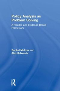 Cover image for Policy Analysis as Problem Solving: A Flexible and Evidence-Based Framework