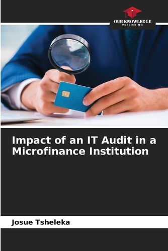 Cover image for Impact of an IT Audit in a Microfinance Institution