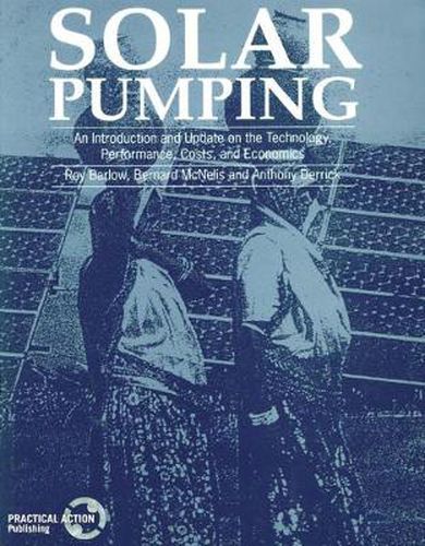 Cover image for Solar Pumping: An introduction and update on the technology, performance, costs and economics