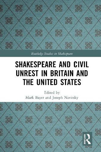 Shakespeare and Civil Unrest in Britain and the United States