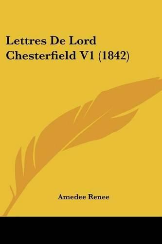 Cover image for Lettres de Lord Chesterfield V1 (1842)