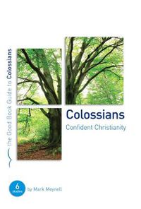 Cover image for Colossians: Confident Christianity: Six studies for individuals or groups