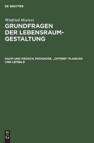 Cover image for Raum Und Mensch, Prognose, Offene Planung Und Leitbild