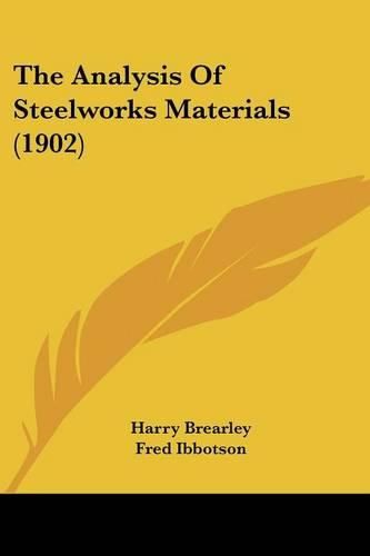 Cover image for The Analysis of Steelworks Materials (1902)