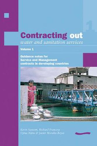 Contracting Out Water and Sanitation Services: Volume 1. Guidance notes for Service and Management contracts in developing countries