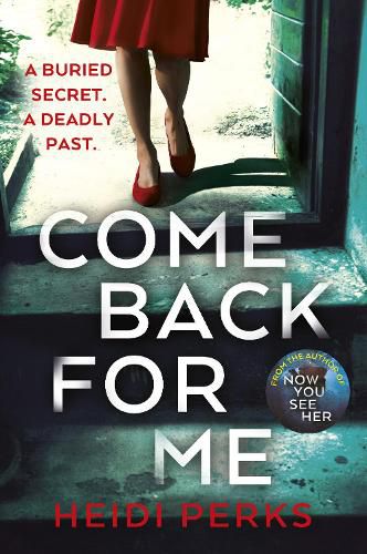 Come Back For Me: Your next obsession from the author of Richard & Judy bestseller NOW YOU SEE HER