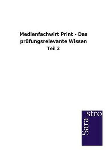 Cover image for Medienfachwirt Print - Das prufungsrelevante Wissen