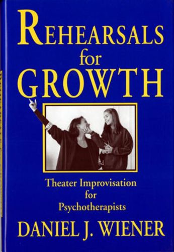 Cover image for Rehearsals for Growth: Theater Improvisation for Psychotherapists