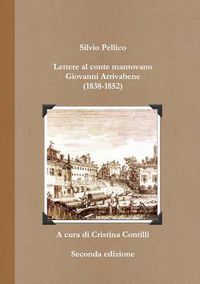 Cover image for Lettere Al Conte Mantovano Giovanni Arrivabene (1838-1852)