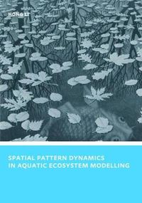 Cover image for Spatial Pattern Dynamics in Aquatic Ecosystem Modelling: UNESCO-IHE PhD Thesis