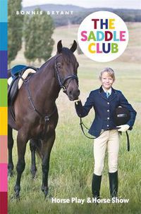 Cover image for Saddle Club Bindup 4: Horse Play / Horse Show