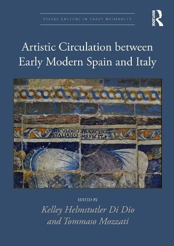Cover image for Artistic Circulation between Early Modern Spain and Italy
