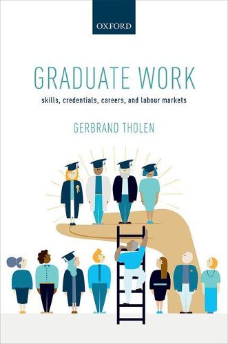 Cover image for Graduate Work: Skills, Credentials, Careers, and Labour Markets