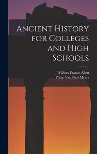 Cover image for Ancient History for Colleges and High Schools