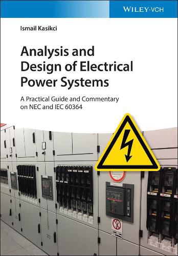 Cover image for Analysis and Design of Electrical Power Systems - A Practical Guide and Commentary on NEC and IEC 60 364