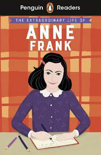 Cover image for Penguin Readers Level 2: The Extraordinary Life of Anne Frank (ELT Graded Reader)