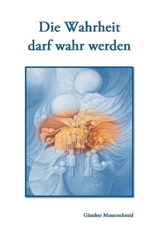 Cover image for Die Wahrheit darf wahr werden