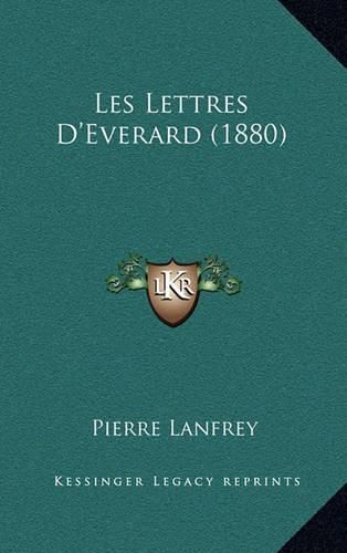 Cover image for Les Lettres D'Everard (1880)