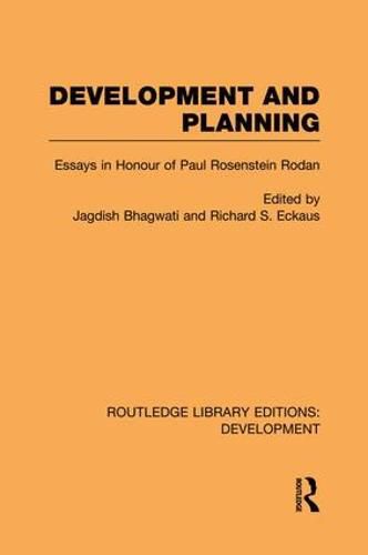 Cover image for Development and Planning: Essays in Honour of Paul Rosenstein-Rodan