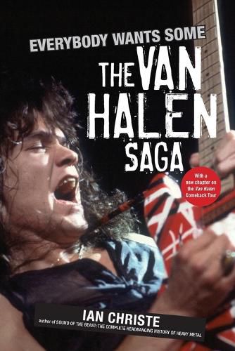 Cover image for Everybody Wants Some: The Van Halen Saga
