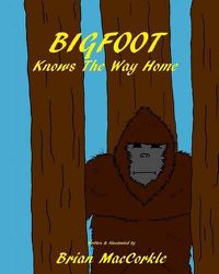 Cover image for BIGFOOT Knows The Way Home